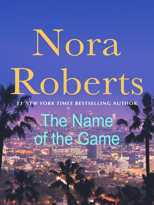 Title details for The Name of the Game by Nora Roberts - Wait list